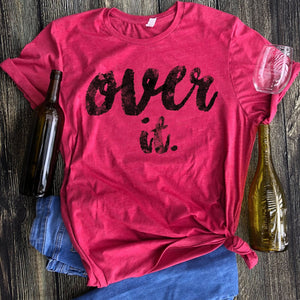 Over it! Tee