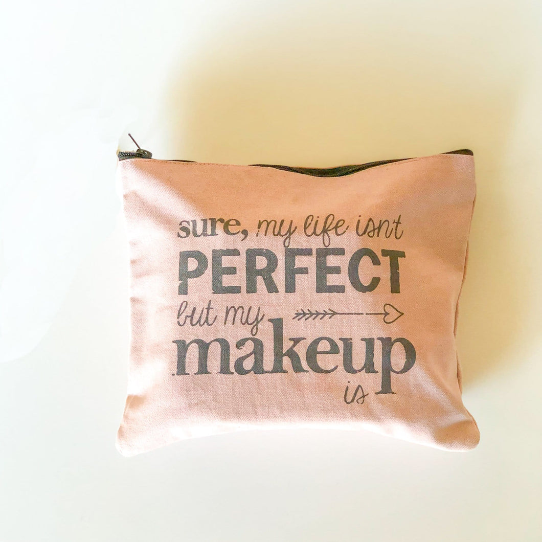 Life Isn't Perfect Cosmetic Bag